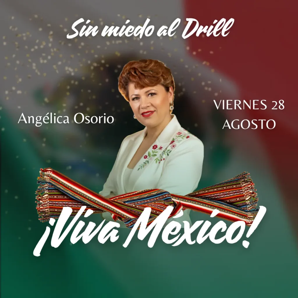 Semana Mexicana - Sin Miedo al Drill - Angélica Osorio - 28 agosto 2026